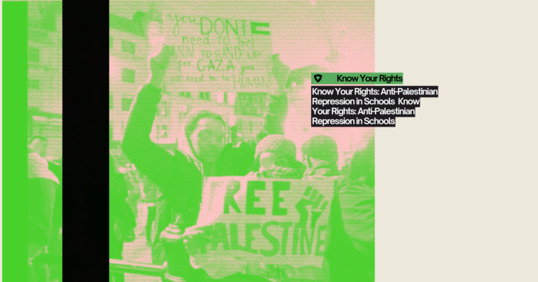 Know Your Rights: Anti-Palestinian Repression in Schools